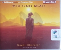 Who Fears Death written by Nnedi Okorafor performed by Anne Flosnik on CD (Unabridged)